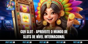 CQ9 Slot - Desfrute do mundo dos jogos de slots de classe