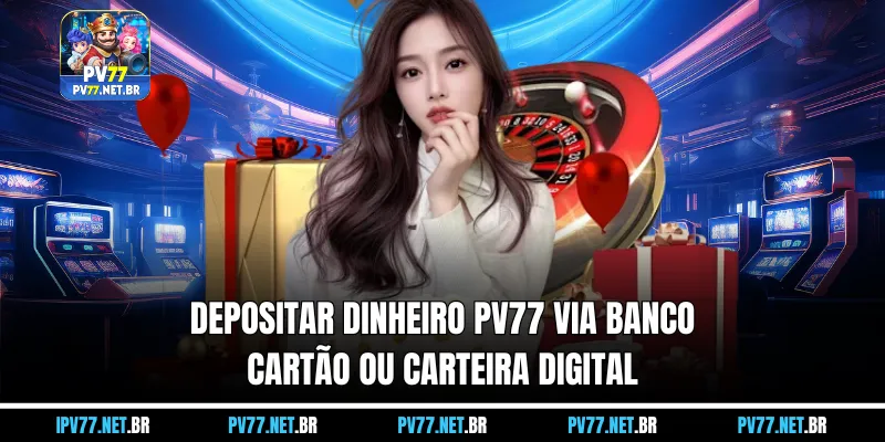 O Depositar Dinheiro PV77 requer informações corretas da casa de apostas.