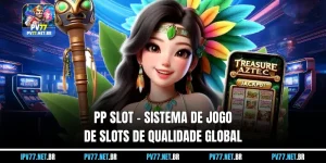 PP Slot - Sistema de Jogo Global de Alta Qualidade